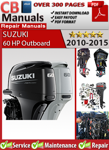 Suzuki DF60A 60 HP outboard 2010–2015 service repair manual PDF download – Covers EFI fuel system, trim, gearcase, cooling, electrical, and full diagnostics.