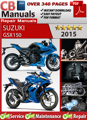Suzuki GSX150 2015 service repair manual PDF download – Includes full engine teardown, carburetor tuning, clutch service, suspension setup, and electrical wiring diagrams.