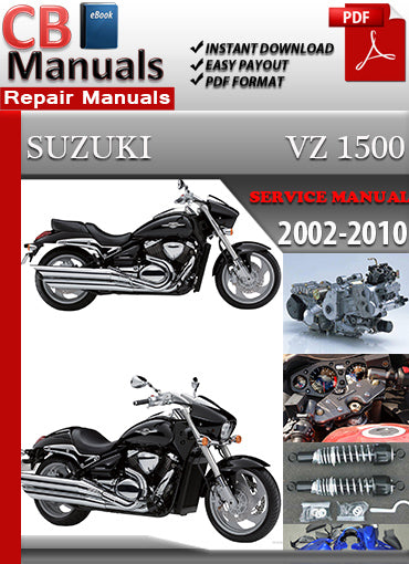 Suzuki VZ 1500 2002–2010 service repair manual PDF download – Includes engine rebuilds, maintenance charts, fuel and cooling system diagrams, transmission service, and wiring diagrams for all VZ1500 models between 2002 and 2010.