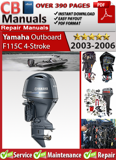 Yamaha F115C outboard 2003–2006 service repair manual PDF download – Includes EFI diagnostics, maintenance charts, wiring diagrams, and full engine repair.