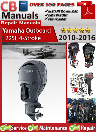 Yamaha Outboard F225F 4-Stroke 2010–2016 service repair manual PDF download – Covers complete engine diagnostics, EFI troubleshooting, and wiring diagrams.