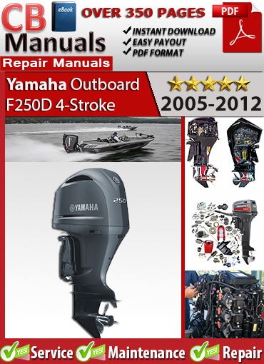 Yamaha Outboard F250D 4-Stroke 2005–2012 service repair manual PDF download – Includes detailed maintenance, wiring diagrams, and repair instructions for models from 2005 to 2012.