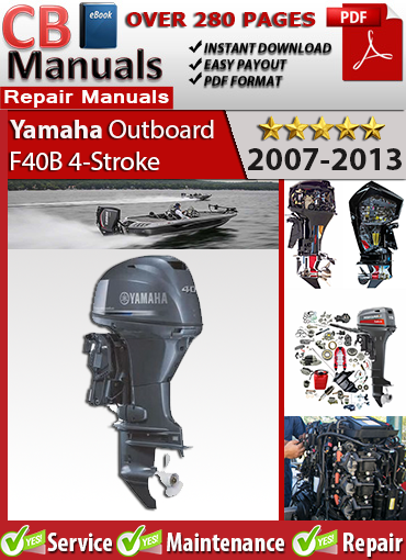Yamaha Outboard F40B 4-Stroke 2007–2017 service repair manual PDF download – Includes engine diagnostics, fuel and ignition system repair for all variants.