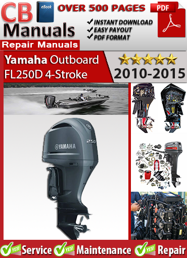 Yamaha Outboard FL250D 4-Stroke 2010–2015 service repair manual PDF download – Covers EFI diagnostics, gearcase rebuild, maintenance, wiring, and troubleshooting.