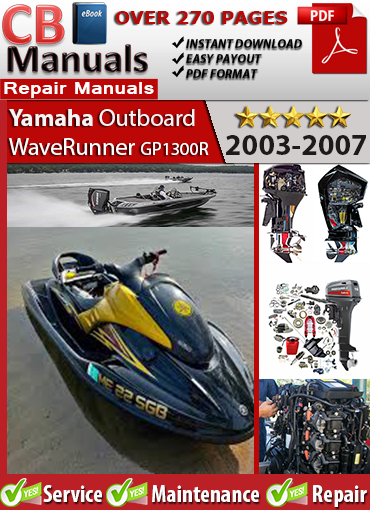 Yamaha WaveRunner GP1300R 2003–2007 service repair manual PDF download – Covers fuel-injected 2-stroke engine, EFI diagnostics, jet pump, and full maintenance.