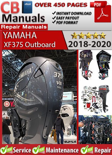 Yamaha XF375 Outboard 2018–2020 service repair manual PDF download – OEM V8 XTO Offshore guide with steer-by-wire diagnostics, EFI repair, throttle control, lower unit service, and schematics.