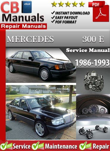 Mercedes 300 E 1986–1993 service repair manual PDF download – Includes detailed maintenance, engine repairs, wiring diagrams, and troubleshooting instructions for all models between 1986 and 1993.