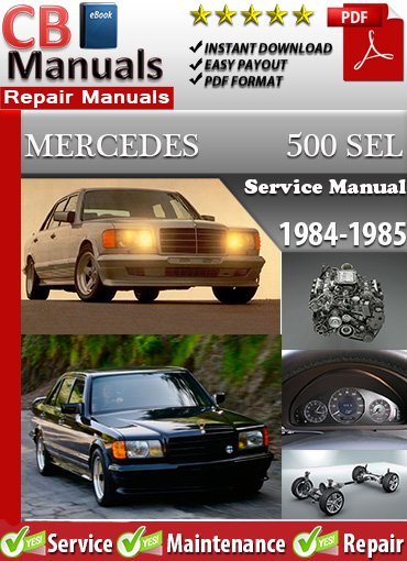Mercedes 500 SEL 1984–1985 service repair manual PDF download – Includes complete V8 engine repairs, transmission servicing, wiring diagrams, and troubleshooting for all models between 1984 and 1985.