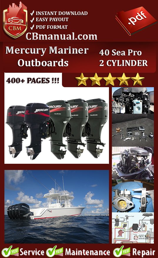 Mercury Mariner 40 Sea Pro 2-cylinder outboard service repair manual PDF download – Includes detailed maintenance, wiring diagrams, fuel system, and repair procedures for 2-cylinder 40HP models.