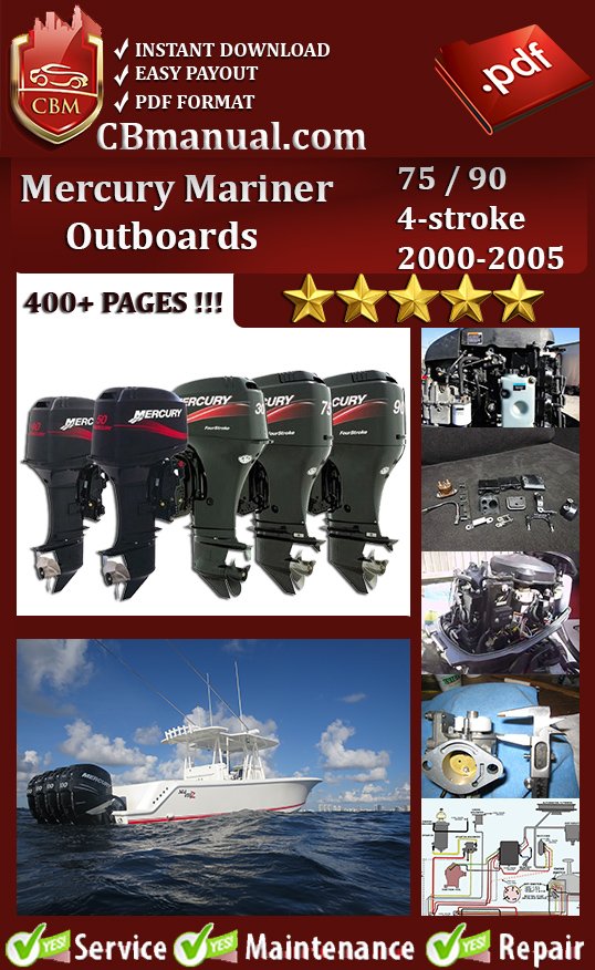 Mercury Mariner 75 90 4-Stroke 2000–2005 service repair manual PDF download – Includes detailed wiring diagrams, maintenance procedures, and complete repair guides for all models between 2000 and 2005.